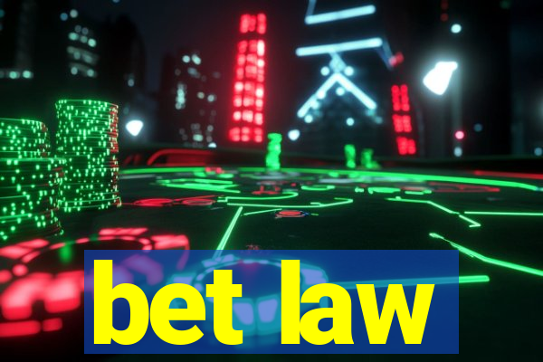 bet law